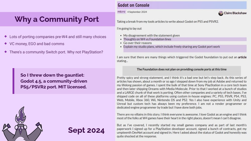 Why a Community Port slide: lots of porting companies pre-W4 and still many choices, VC money, ego and bad comms, there's a community Switch port so why not PlayStation. So I threw down the gauntlet: Godot 4.5, a community-driven PS5/PSVR2 port, MIT licensed, September 2024